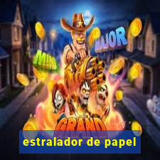 estralador de papel